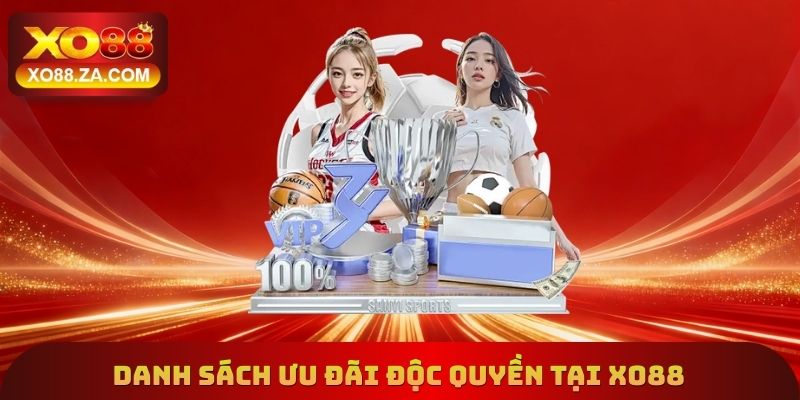 Danh sách ưu đãi độc quyền giá trị cao đang áp dụng tại Xo88